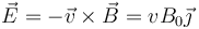 \vec{E}=-\vec{v}\times\vec{B}=vB_0\vec{\jmath}