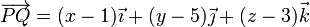 \overrightarrow{PQ}=(x-1)\vec{\imath}+(y-5)\vec{\jmath}+(z-3)\vec{k}