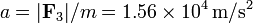 
a=|\mathbf{F}_3|/m = 1.56\times10^4\,\mathrm{m/s^2}
