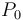 \displaystyle P_0