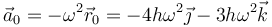 \vec{a}_0=-\omega^2\vec{r}_0=-4h\omega^2\vec{\jmath}-3h\omega^2\vec{k}