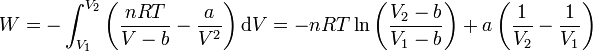 W = - \int_{V_1}^{V_2}\left(\frac{nRT}{V-b}-\frac{a}{V^2}\right)\mathrm{d}V = -nRT\ln\left(\frac{V_2-b}{V_1-b}\right)+a\left(\frac{1}{V_2}-\frac{1}{V_1}\right)