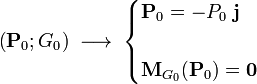 \left(\mathbf{P}_0;G_0\right)\;\longrightarrow\;\begin{cases}\displaystyle \mathbf{P}_0=-P_0\ \mathbf{j}\\ \\ \displaystyle \mathbf{M}_{G_0}(\mathbf{P}_0)=\mathbf{0}\end{cases}