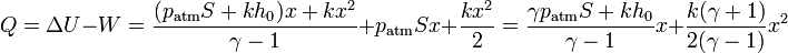 Q =\Delta U - W = \frac{(p_\mathrm{atm}S+kh_0)x+kx^2}{\gamma-1} +p_\mathrm{atm}Sx+\frac{kx^2}{2} = \frac{\gamma p_\mathrm{atm}S + k h_0}{\gamma-1}x+\frac{k(\gamma+1)}{2(\gamma-1)}x^2