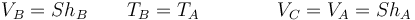 V_B = Sh_B\qquad T_B = T_A\qquad\qquad V_C = V_A = Sh_A