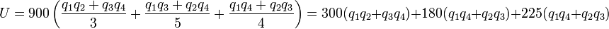 U = 900\left(\frac{q_1q_2+q_3q_4}{3}+\frac{q_1q_3+q_2q_4}{5}+\frac{q_1q_4+q_2q_3}{4}\right)=300(q_1q_2+q_3q_4)+180(q_1q_4+q_2q_3)+225(q_1q_4+q_2q_3)