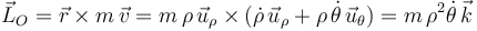 \vec{L}_O=\vec{r}\times m\,\vec{v}=m\,\rho\,\vec{u}_{\rho}\times(\dot{\rho}\,\vec{u}_{\rho}+\rho\,\dot{\theta}\,\vec{u}_{\theta})=m\,\rho^2\dot{\theta}\,\vec{k}