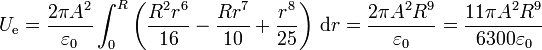 U_\mathrm{e} = \frac{2\pi A^2}{\varepsilon_0} \int_0^R \left(\frac{R^2r^6}{16}-\frac{Rr^7}{10}+\frac{r^8}{25}\right)\,\mathrm{d}r = \frac{2\pi A^2R^9}{\varepsilon_0}=\frac{11\pi A^2R^9}{6300\varepsilon_0}