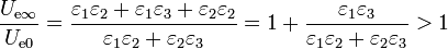 \frac{U_{\mathrm{e}\infty}}{U_{\mathrm{e}0}}=\frac{\varepsilon_1\varepsilon_2+\varepsilon_1\varepsilon_3+\varepsilon_2\varepsilon_2}{\varepsilon_1\varepsilon_2+\varepsilon_2\varepsilon_3}=1+\frac{\varepsilon_1\varepsilon_3}{\varepsilon_1\varepsilon_2+\varepsilon_2\varepsilon_3}> 1