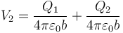 V_2 = \frac{Q_1}{4\pi\varepsilon_0b}+\frac{Q_2}{4\pi\varepsilon_0 b}