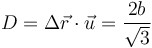 D=\Delta\vec{r}\cdot\vec{u}=\frac{2b}{\sqrt{3}}