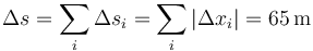 \Delta s = \sum_i \Delta s_i=\sum_i \left|\Delta x_i\right|=65\,\mathrm{m}