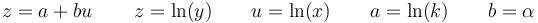 z = a + b u\,\qquad z = \ln(y) \qquad u = \ln(x) \qquad a = \ln(k)\qquad b = \alpha