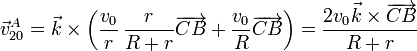 \vec{v}^A_{20}=\vec{k}\times\left(\frac{v_0}{r}\,\frac{r}{R+r}\overrightarrow{CB}
+\frac{v_0}{R}\overrightarrow{CB}\right)=\frac{2v_0\vec{k}\times\overrightarrow{CB}}{R+r}