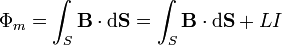 \Phi_m = \int_S\mathbf{B}\cdot\mathrm{d}\mathbf{S} = \int_S\mathbf{B}\cdot\mathrm{d}\mathbf{S} + LI