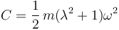 C=\frac{1}{2}\, m(\lambda^2+1)\omega^2