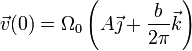 \vec{v}(0)=\Omega_0\left(A\vec{\jmath}+\frac{b}{2\pi}\vec{k}\right)