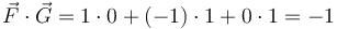 \vec{F}\cdot\vec{G}=1\cdot 0 + (-1)\cdot 1+ 0\cdot 1 = -1