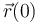 \vec{r}(0)\,