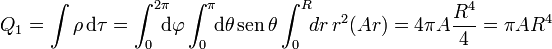 Q_1= \int \rho\,\mathrm{d}\tau = \int_0^{2\pi}\!\! \!\! \mathrm{d}\varphi\int_0^\pi\!\!\mathrm{d}\theta\,\mathrm{sen}\,\theta\int_0^R \!\! dr\,r^2(A r) = 4\pi A\frac{R^4}{4}= \pi A R^4