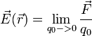 \vec{E}(\vec{r})=\lim_{q_0->0}\frac{\vec{F}}{q_0}