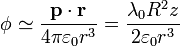 \phi \simeq \frac{\mathbf{p}\cdot\mathbf{r}}{4\pi\varepsilon_0 r^3}=\frac{\lambda_0R^2 z}{2\varepsilon_0 r^3}