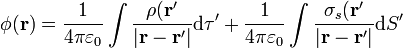 \phi(\mathbf{r}) = \frac{1}{4\pi\varepsilon_0}\int \frac{\rho(\mathbf{r}'}{|\mathbf{r}-\mathbf{r}'|}\mathrm{d}\tau'+\frac{1}{4\pi\varepsilon_0}\int \frac{\sigma_s(\mathbf{r}'}{|\mathbf{r}-\mathbf{r}'|}\mathrm{d}S'