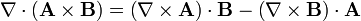 \nabla\cdot\left(\mathbf{A}\times\mathbf{B}\right) = \left(\nabla\times\mathbf{A}\right)\cdot\mathbf{B}-\left(\nabla\times\mathbf{B}\right)\cdot\mathbf{A}