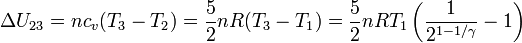 
\Delta U_{23}=nc_v(T_3-T_2)=\frac{5}{2}nR(T_3-T_1)=
\frac{5}{2}nRT_1\left(\frac{1}{2^{1-1/\gamma}}-1\right)
