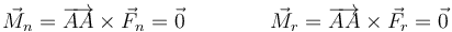 \vec{M}_n = \overrightarrow{AA}\times\vec{F}_n = \vec{0}\qquad\qquad \vec{M}_r = \overrightarrow{AA}\times\vec{F}_r = \vec{0}