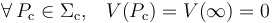 \forall\, P_\mathrm{c}\in\Sigma_\mathrm{c}\mathrm{,}\quad V(P_\mathrm{c})=V(\infty)=0