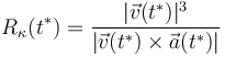 
R_{\kappa}(t^{*})=\frac{|\vec{v}(t^{*})|^3}{|\vec{v}(t^{*})\times\vec{a}(t^{*})|}
