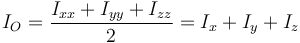 I_O=\frac{I_{xx}+I_{yy}+I_{zz}}{2}=I_x+I_y+I_z