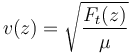 
v(z) = \sqrt{\frac{F_t(z)}{\mu}}
