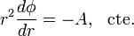 r^2\frac{d\phi}{dr}=-A\mathrm{,}\;\;\; \mathrm{cte.}