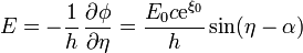 E = -\frac{1}{h}\,\frac{\partial \phi}{\partial \eta} = \frac{E_0c\mathrm{e}^{\xi_0}}{h}\sin(\eta-\alpha)