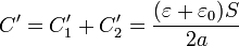 C'=C'_1+C'_2=\frac{(\varepsilon{}+\varepsilon_0)S}{2a}
