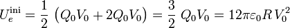 U_e^\mathrm{ini}=\frac{1}{2}\ \big(Q_0V_0+2Q_0V_0\big)=\frac{3}{2}\ Q_0V_0=12\pi\varepsilon_0R\!\ V_0^2