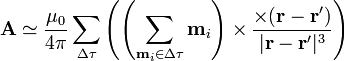 \mathbf{A}\simeq\frac{\mu_0}{4\pi}\sum_{\Delta\tau}\left(\left(\sum_{\mathbf{m}_i\in\Delta\tau}\mathbf{m}_i\right)\times\frac{\times(\mathbf{r}-\mathbf{r}')}{|\mathbf{r}-\mathbf{r}'|^3}\right)